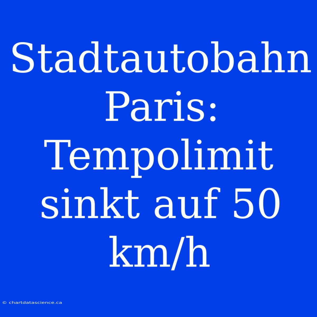 Stadtautobahn Paris: Tempolimit Sinkt Auf 50 Km/h