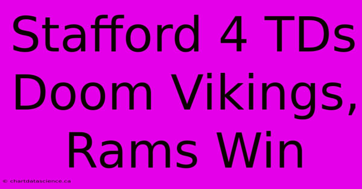 Stafford 4 TDs Doom Vikings, Rams Win