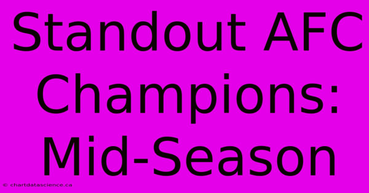 Standout AFC Champions: Mid-Season