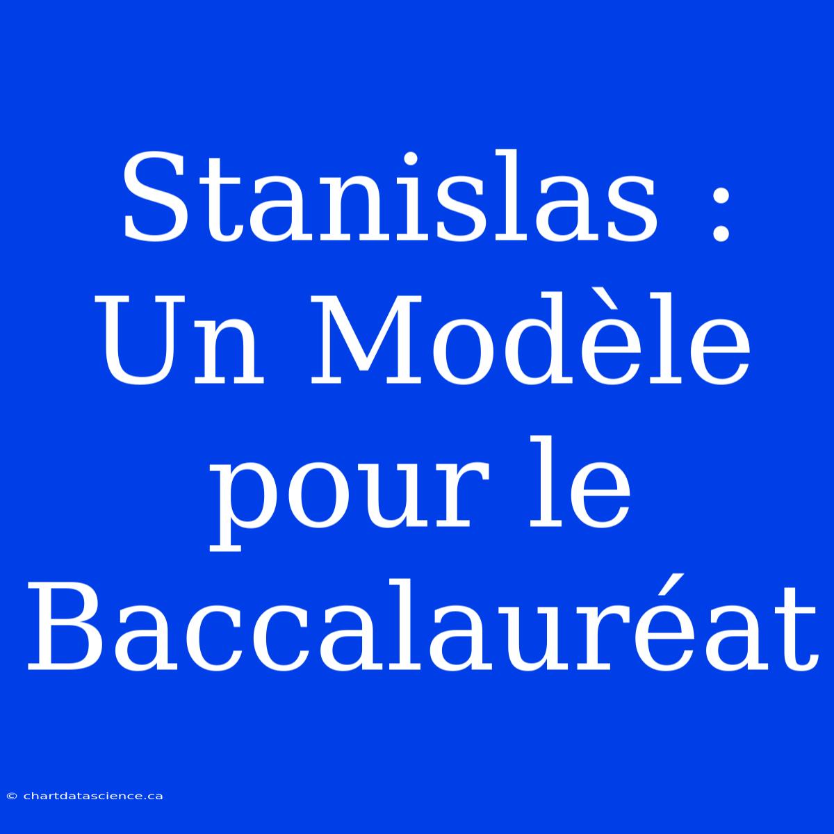 Stanislas : Un Modèle Pour Le Baccalauréat