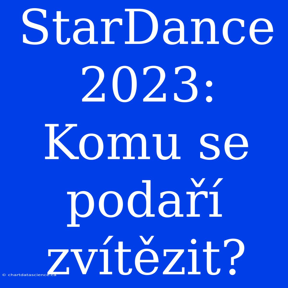 StarDance 2023: Komu Se Podaří Zvítězit?