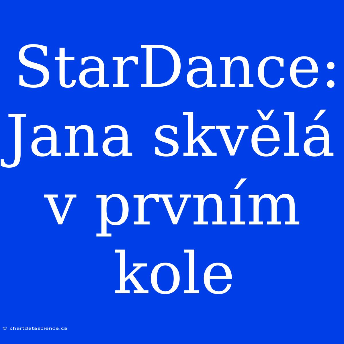 StarDance: Jana Skvělá V Prvním Kole