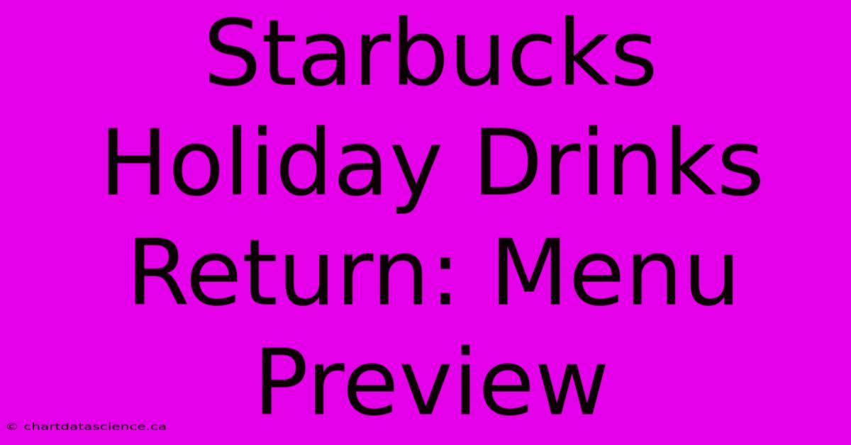 Starbucks Holiday Drinks Return: Menu Preview 