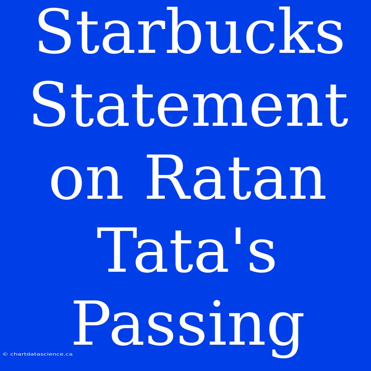 Starbucks Statement On Ratan Tata's Passing