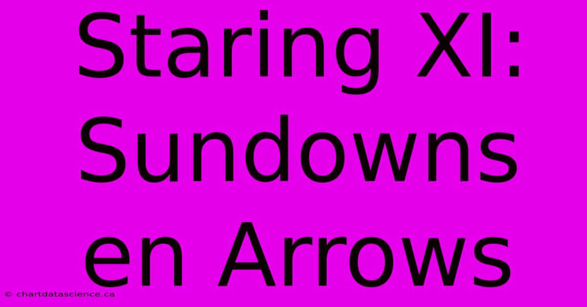 Staring XI: Sundowns En Arrows