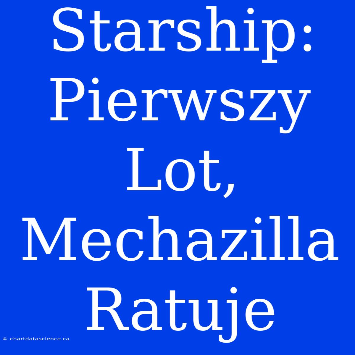 Starship: Pierwszy Lot, Mechazilla Ratuje