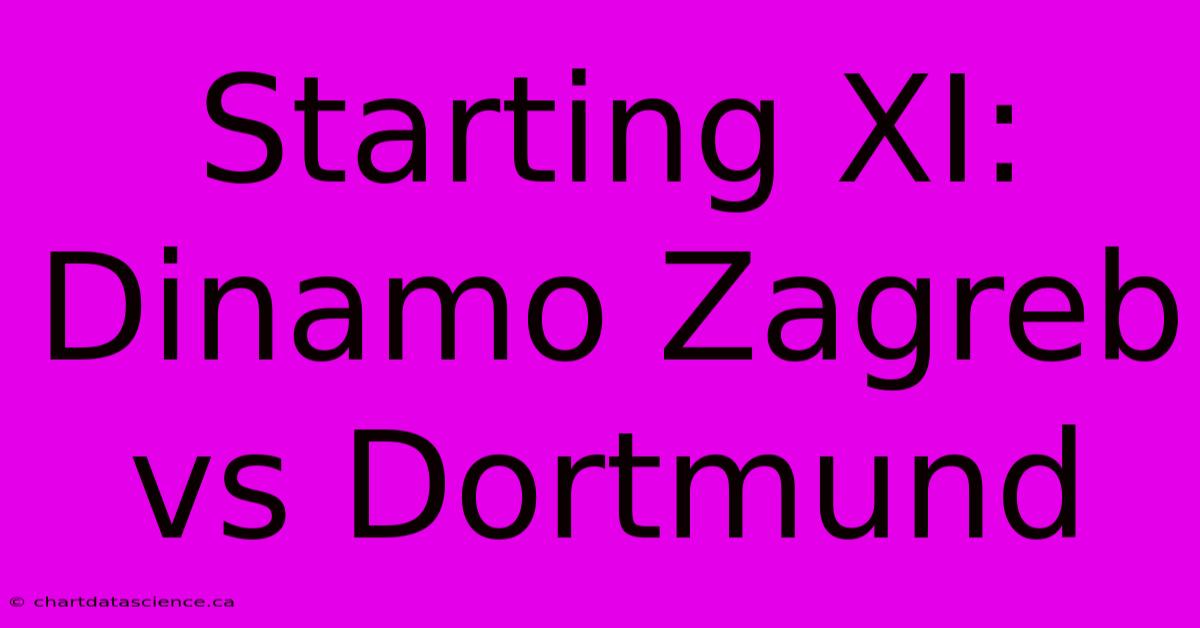 Starting XI: Dinamo Zagreb Vs Dortmund