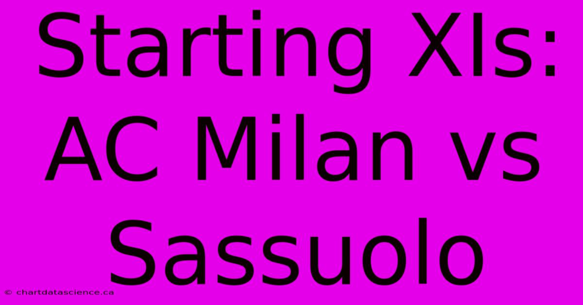 Starting XIs: AC Milan Vs Sassuolo