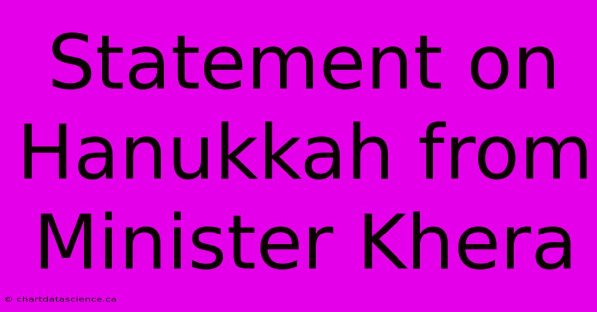 Statement On Hanukkah From Minister Khera