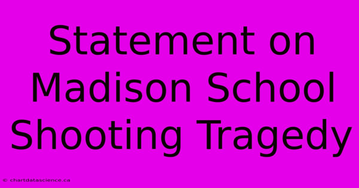 Statement On Madison School Shooting Tragedy