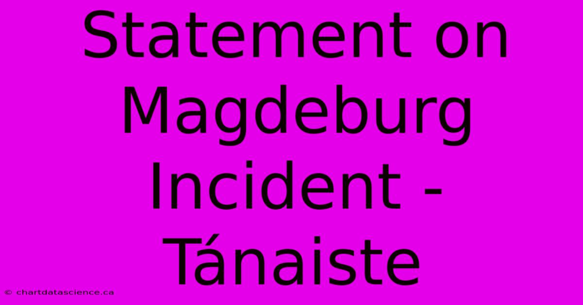 Statement On Magdeburg Incident - Tánaiste