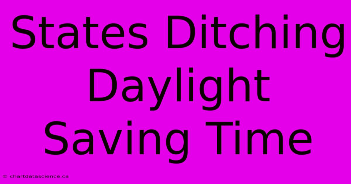 States Ditching Daylight Saving Time