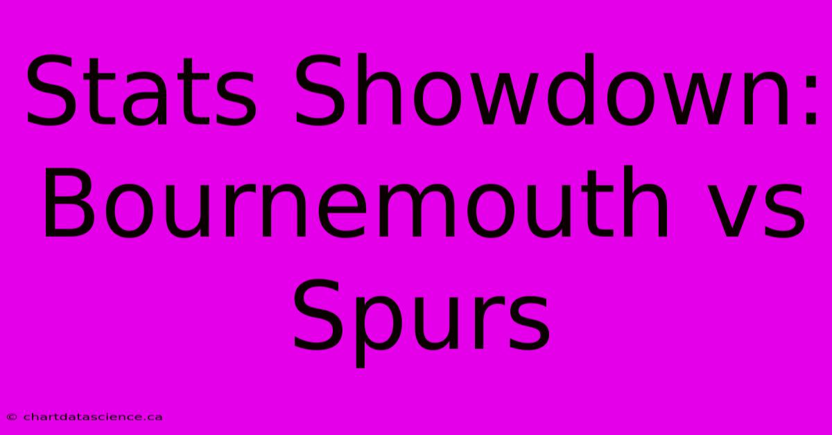 Stats Showdown: Bournemouth Vs Spurs