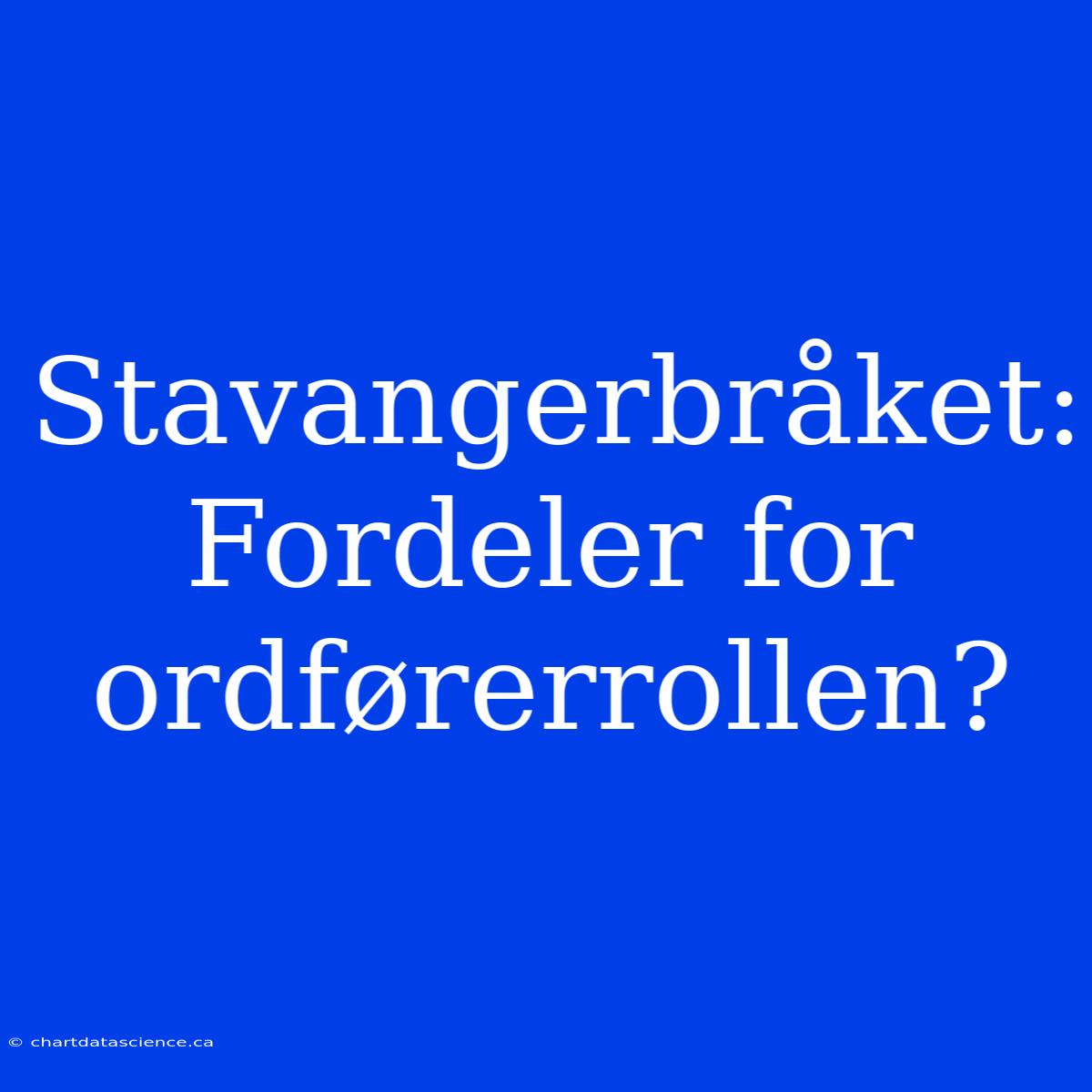 Stavangerbråket: Fordeler For Ordførerrollen?