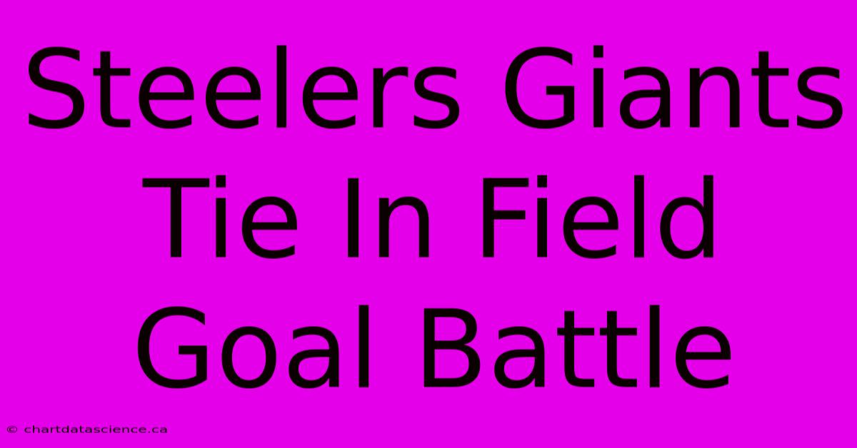 Steelers Giants Tie In Field Goal Battle