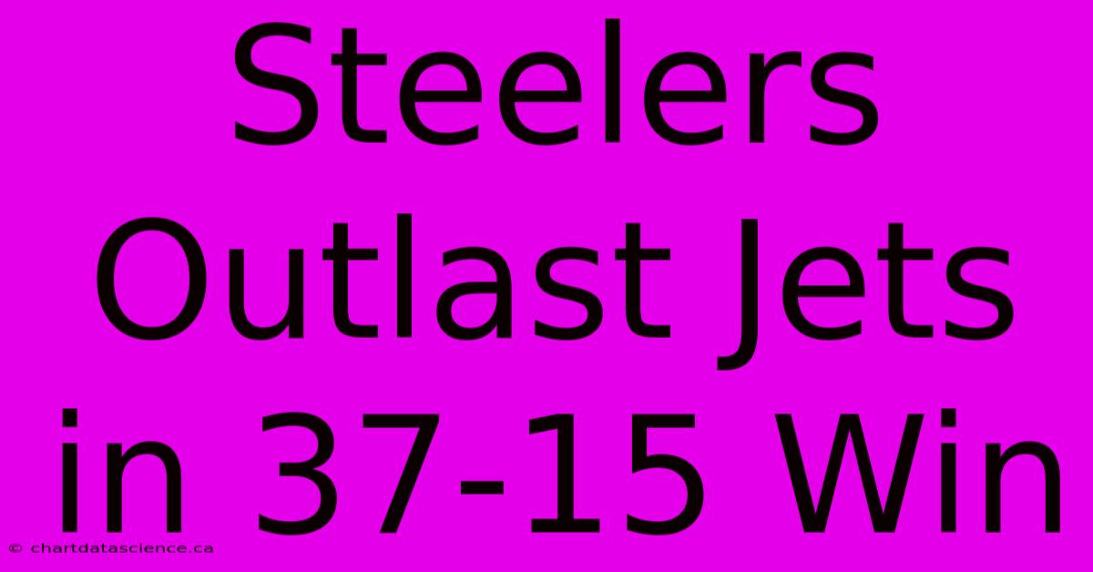 Steelers Outlast Jets In 37-15 Win