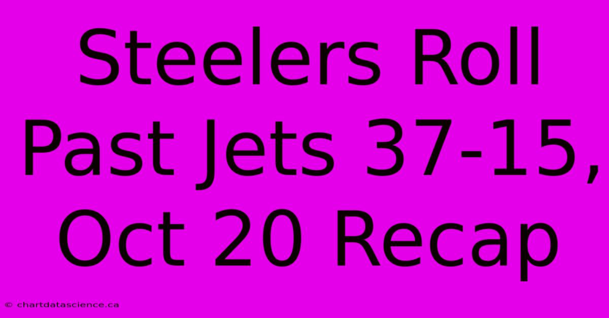 Steelers Roll Past Jets 37-15, Oct 20 Recap