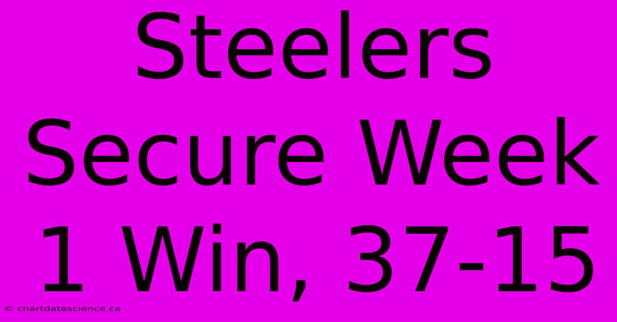 Steelers Secure Week 1 Win, 37-15 