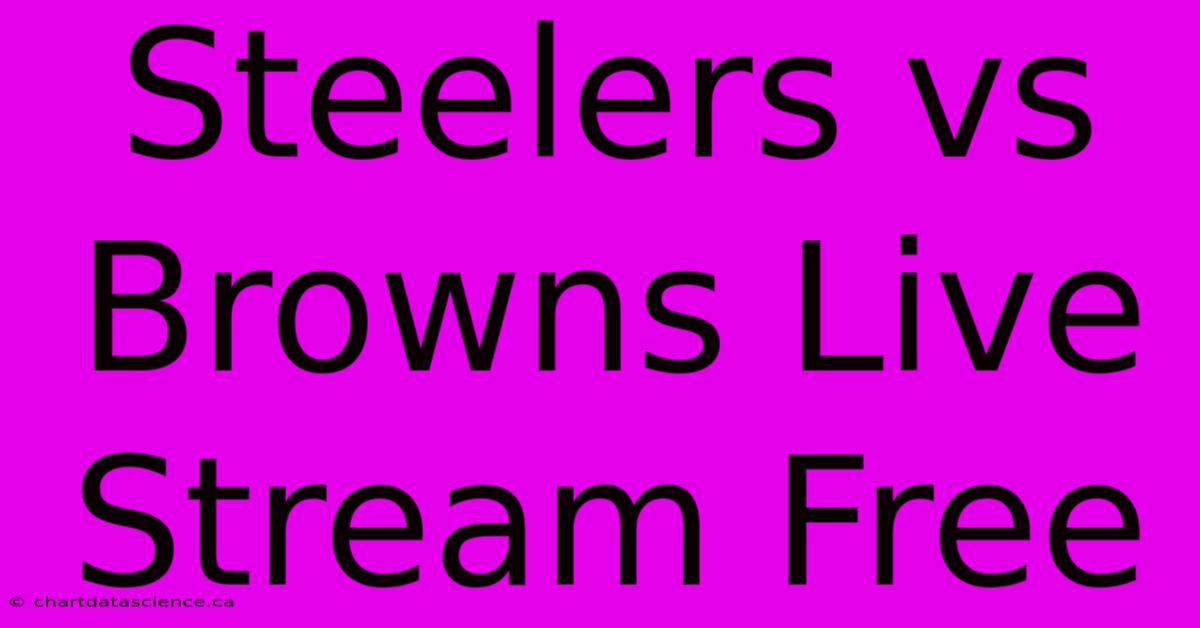 Steelers Vs Browns Live Stream Free