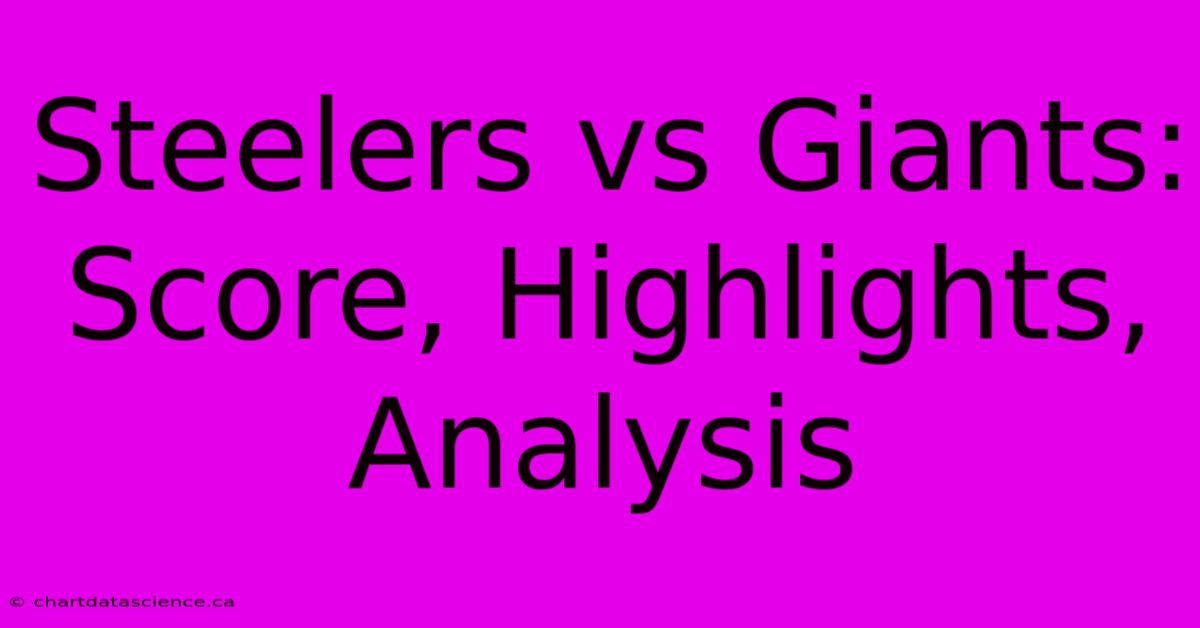 Steelers Vs Giants: Score, Highlights, Analysis 