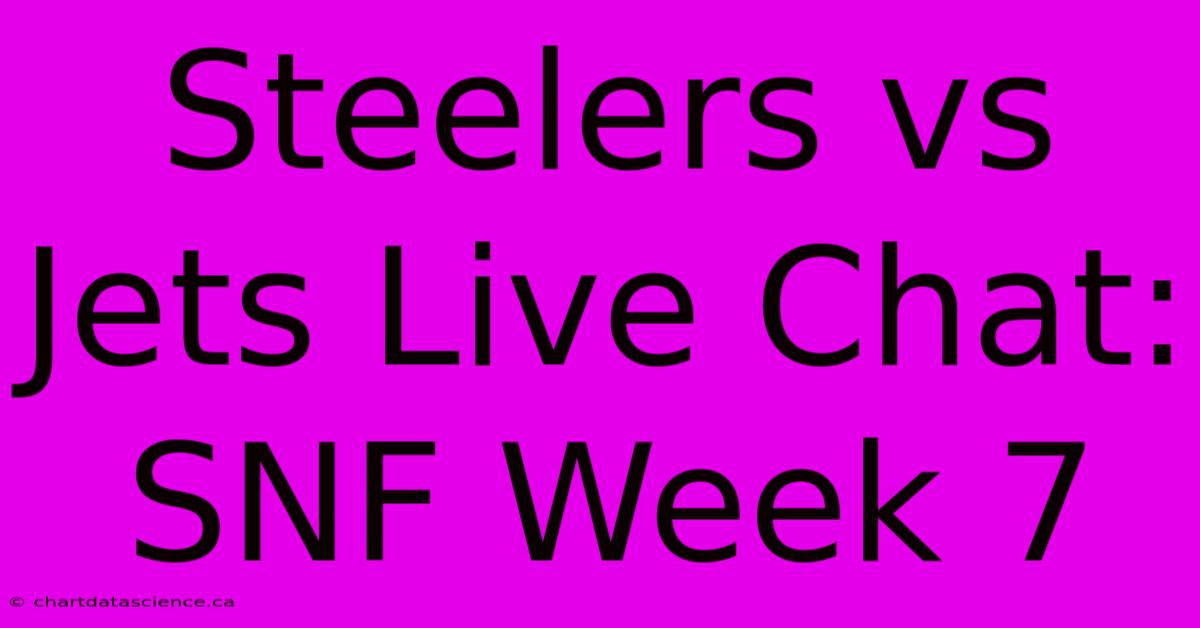 Steelers Vs Jets Live Chat: SNF Week 7