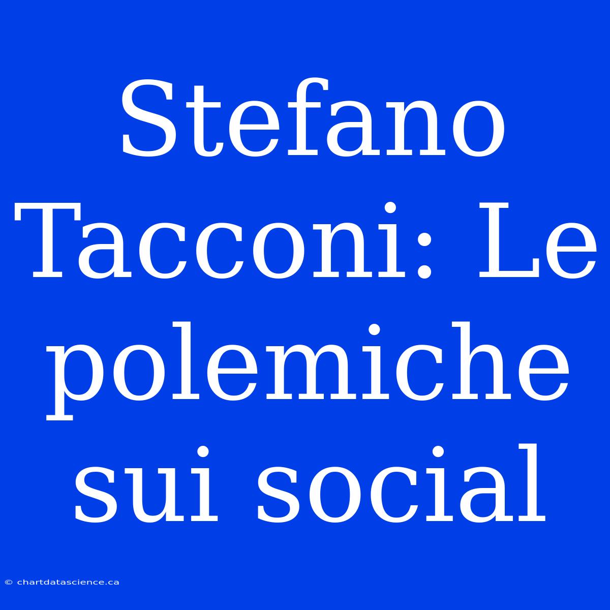 Stefano Tacconi: Le Polemiche Sui Social