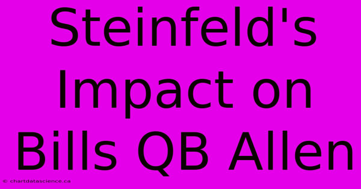 Steinfeld's Impact On Bills QB Allen