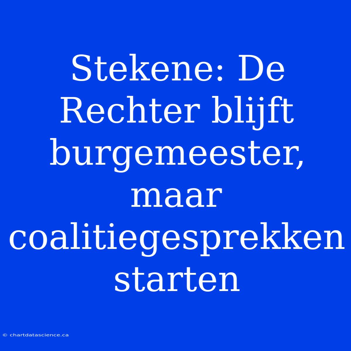 Stekene: De Rechter Blijft Burgemeester, Maar Coalitiegesprekken Starten