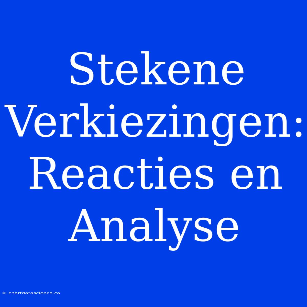 Stekene Verkiezingen: Reacties En Analyse