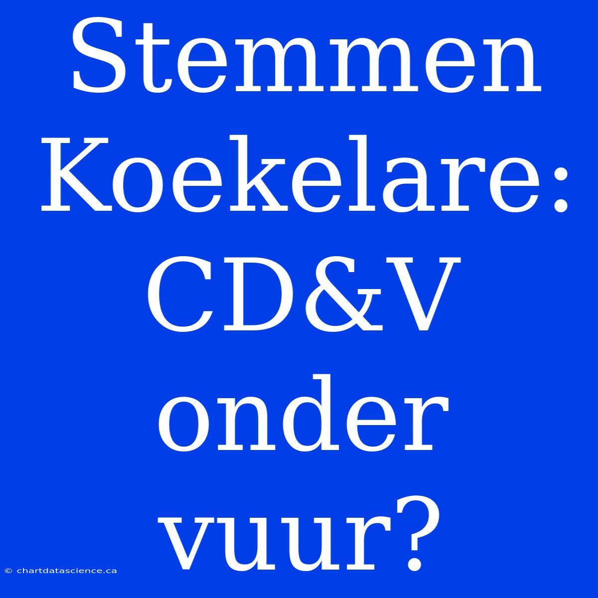 Stemmen Koekelare: CD&V Onder Vuur?