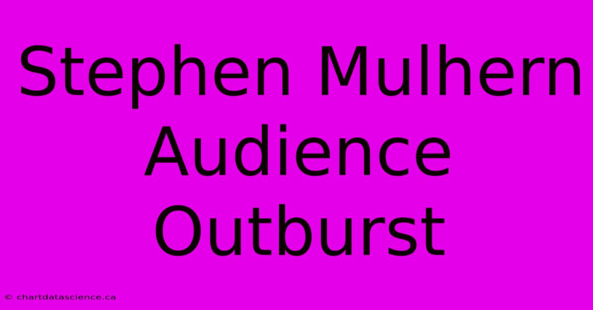 Stephen Mulhern Audience Outburst