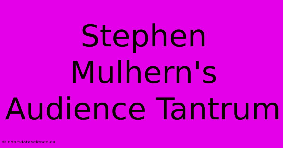 Stephen Mulhern's Audience Tantrum