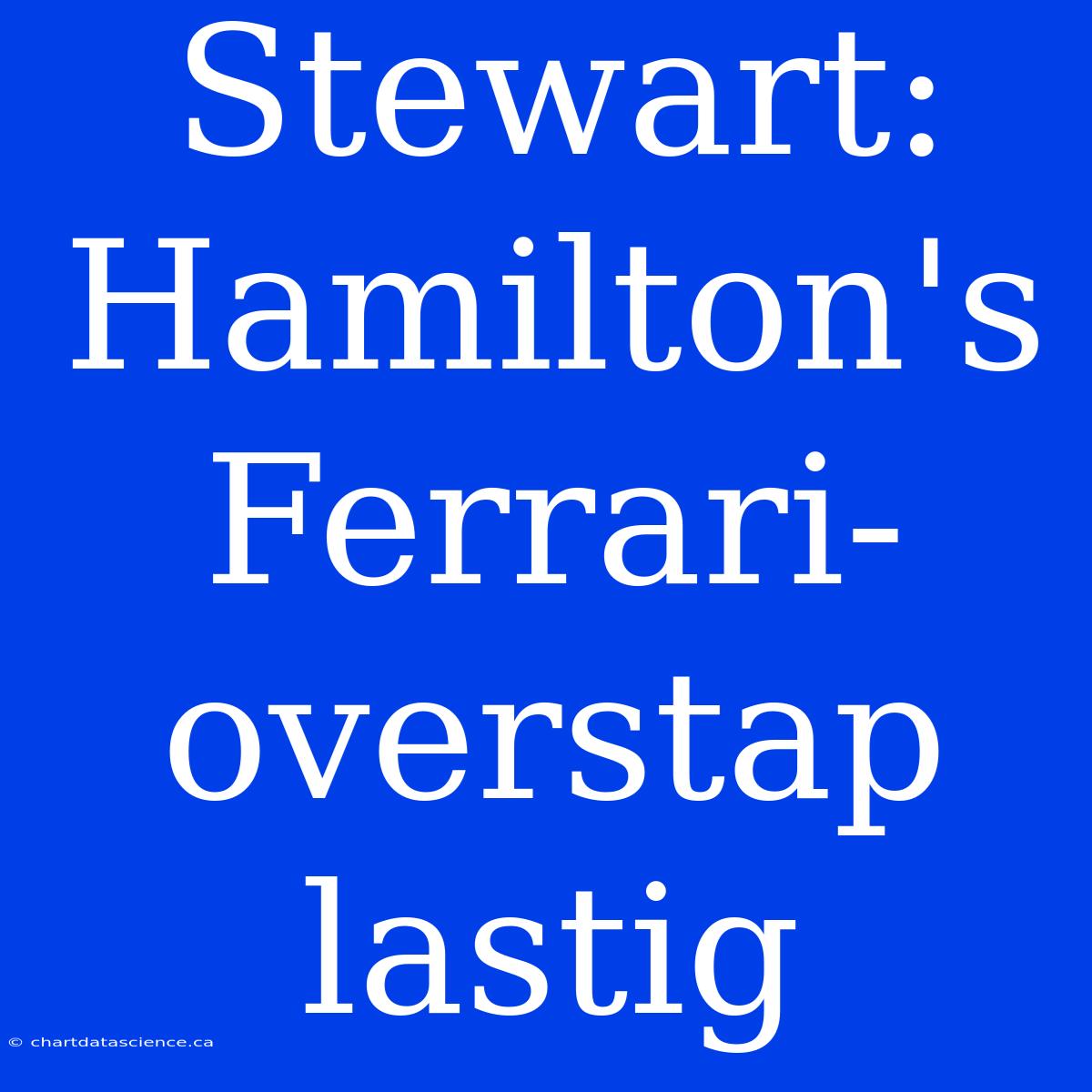 Stewart: Hamilton's Ferrari-overstap Lastig