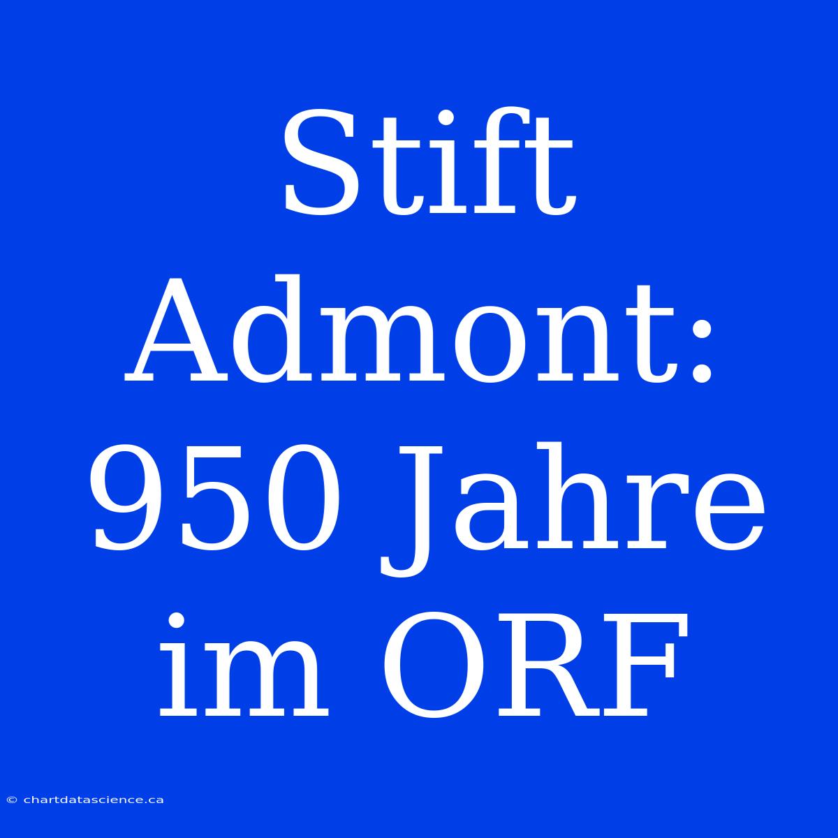 Stift Admont: 950 Jahre Im ORF