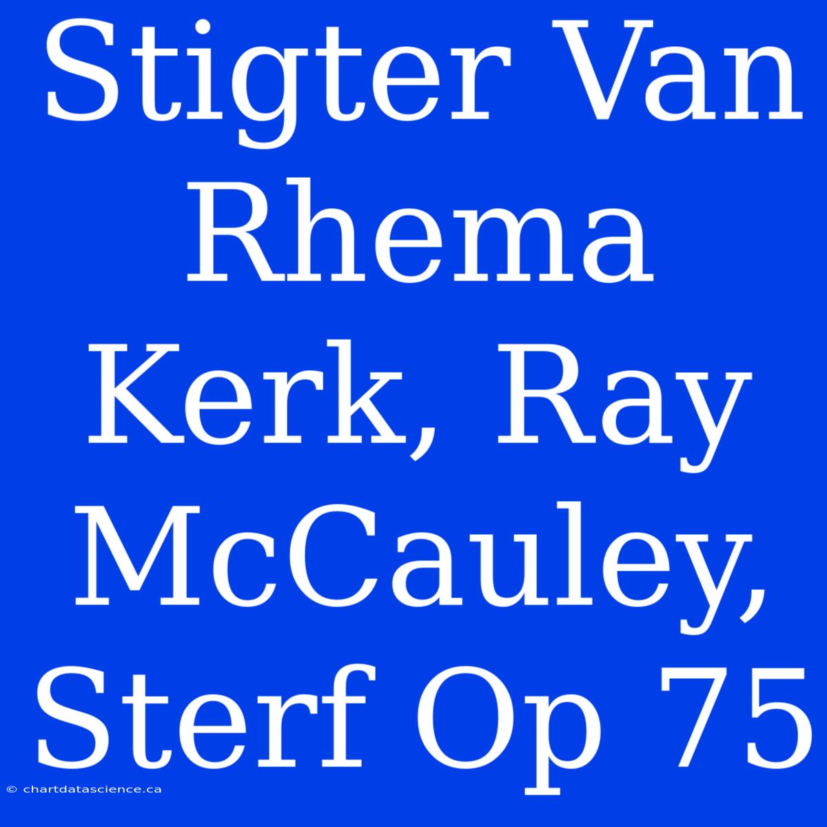 Stigter Van Rhema Kerk, Ray McCauley, Sterf Op 75