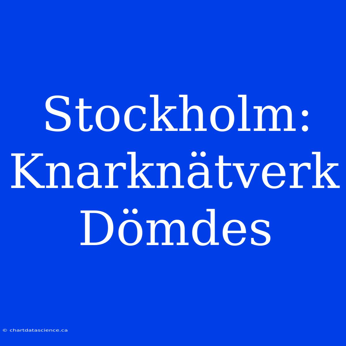 Stockholm: Knarknätverk Dömdes