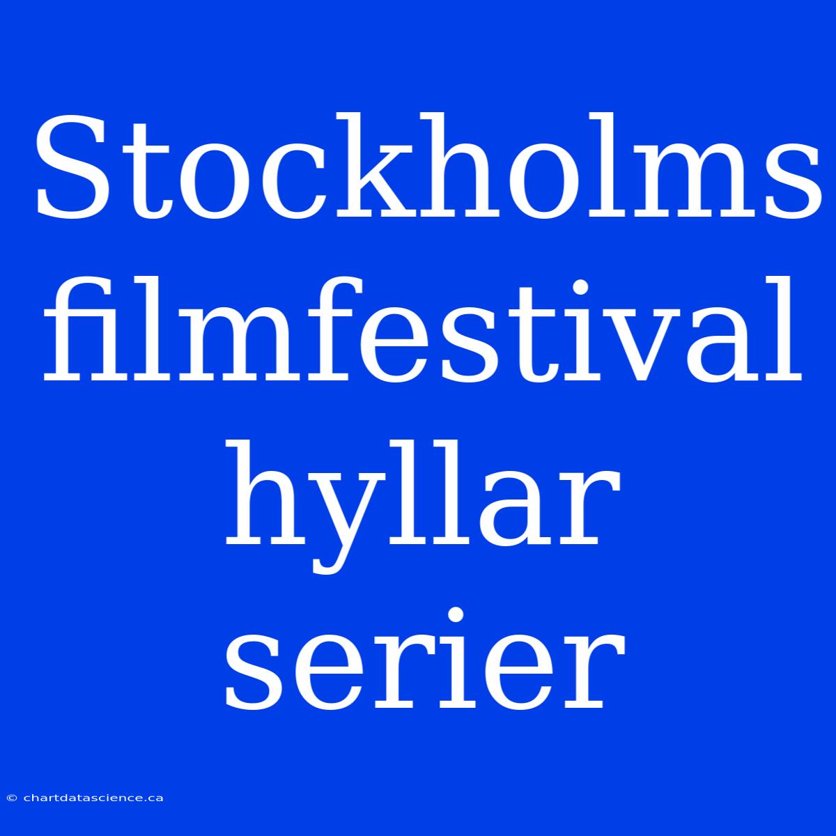 Stockholms Filmfestival Hyllar Serier