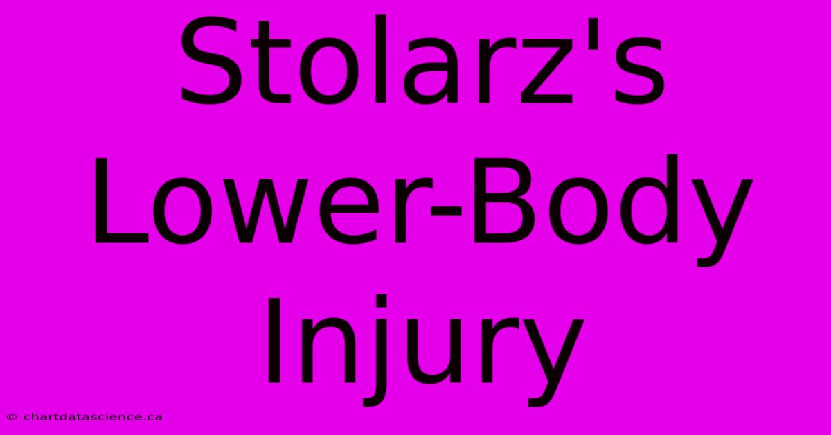 Stolarz's Lower-Body Injury