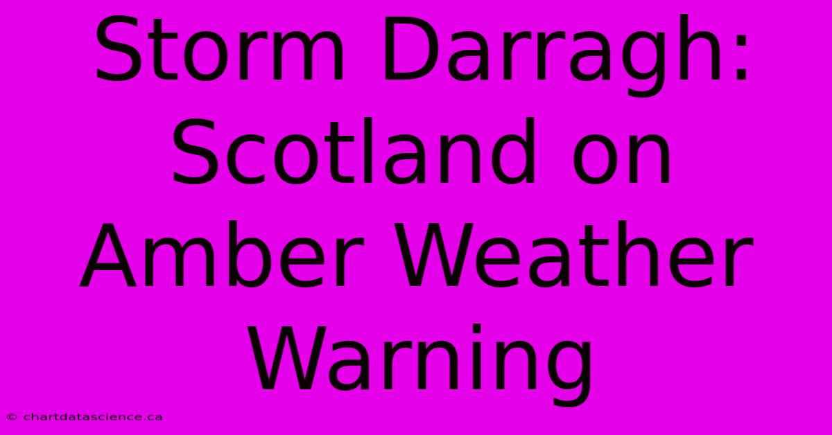 Storm Darragh: Scotland On Amber Weather Warning