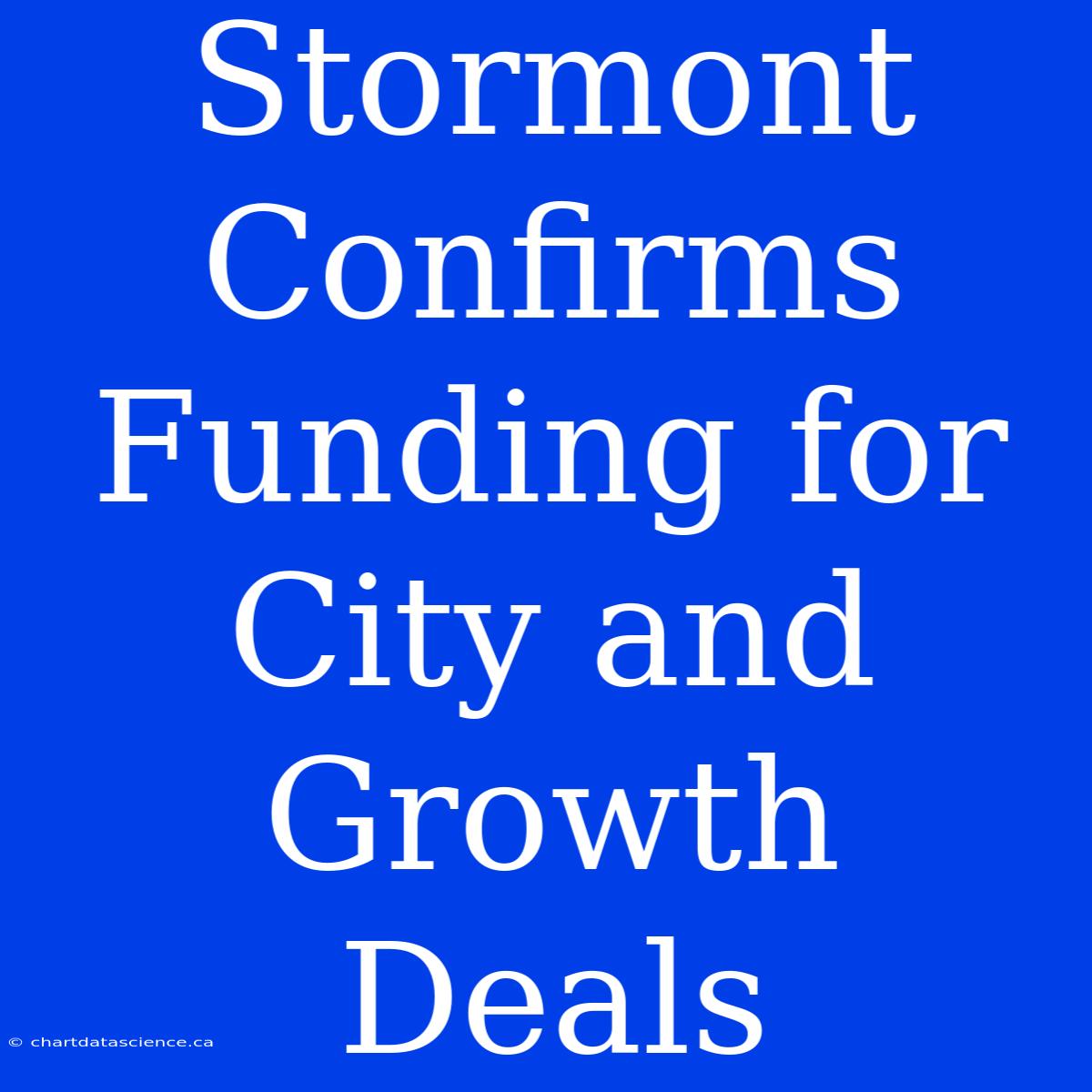 Stormont Confirms Funding For City And Growth Deals