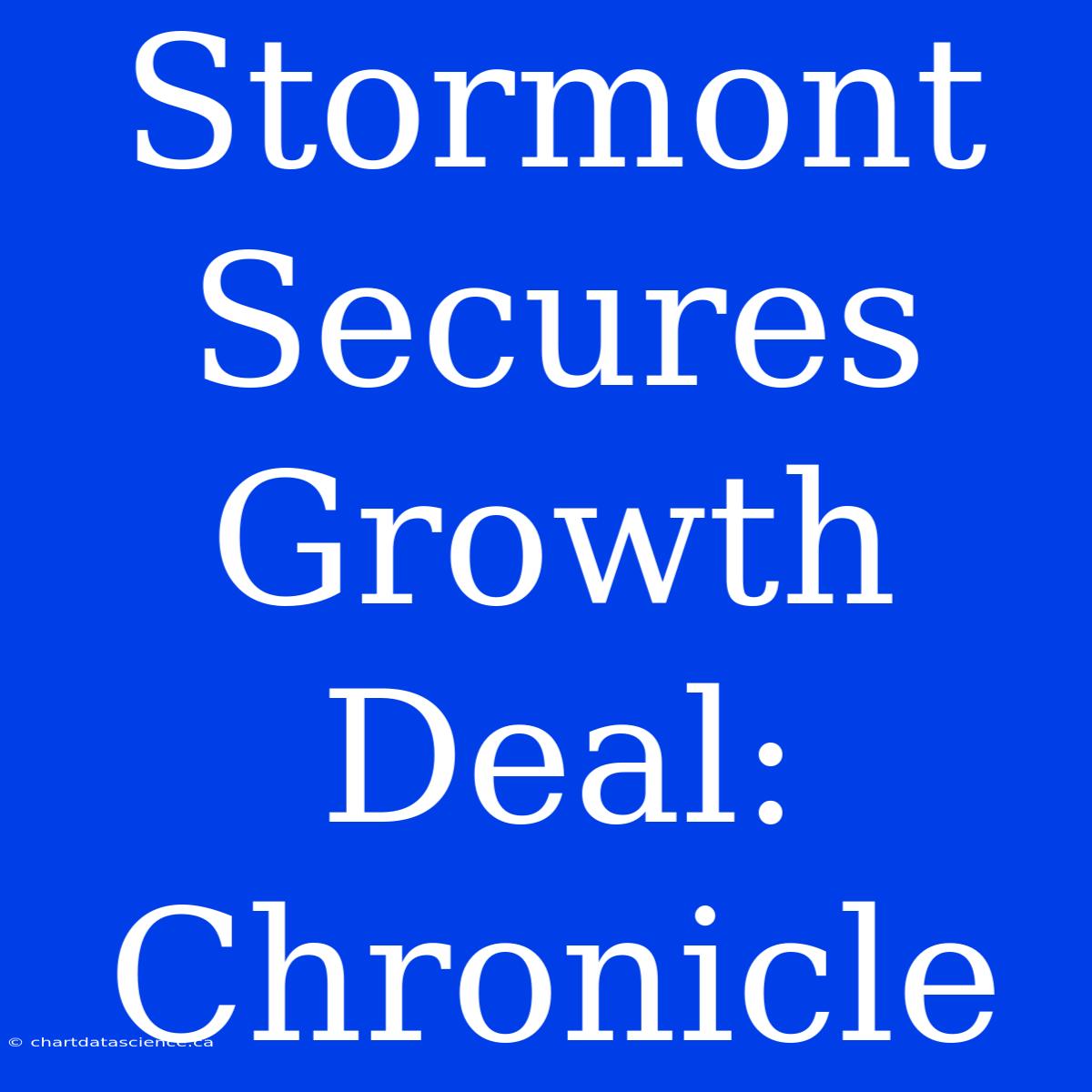 Stormont Secures Growth Deal: Chronicle