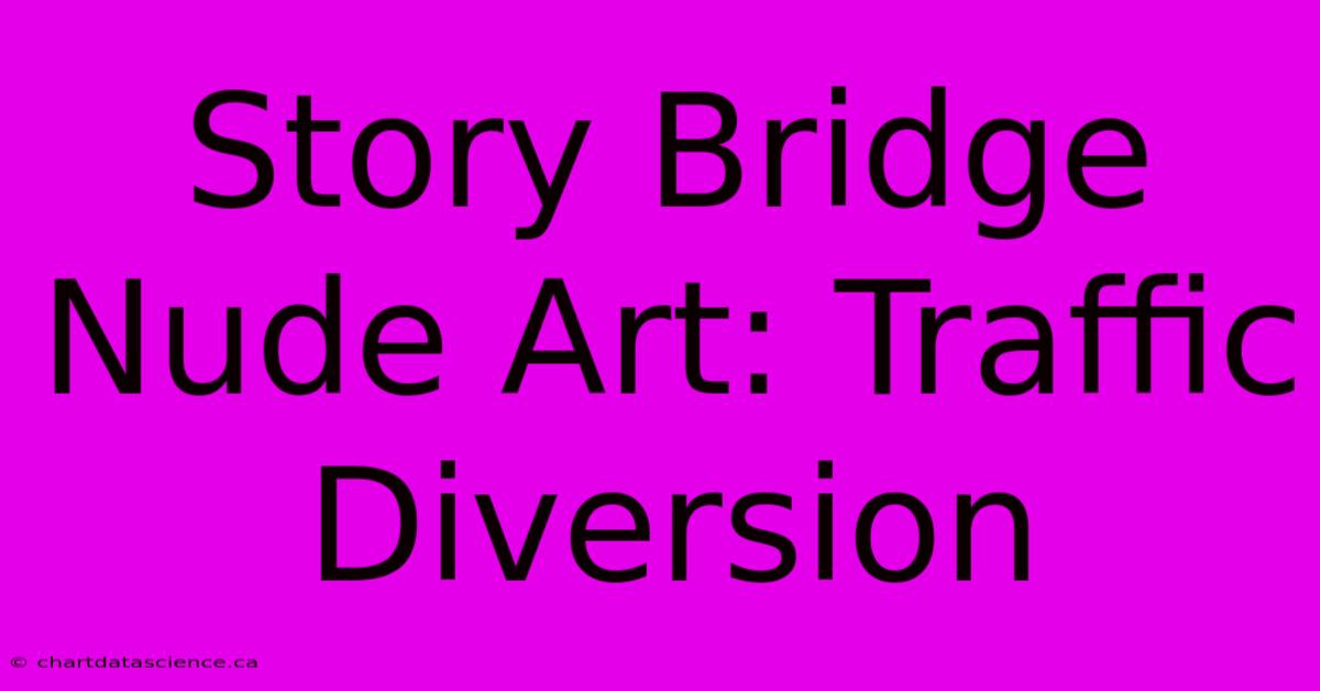 Story Bridge Nude Art: Traffic Diversion 