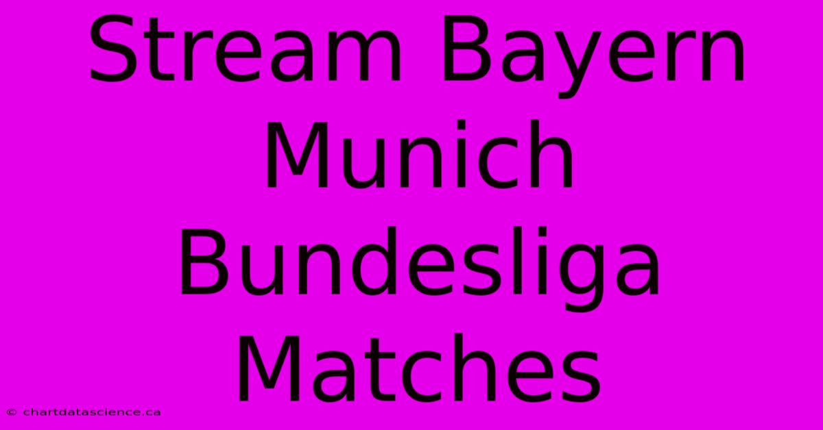 Stream Bayern Munich Bundesliga Matches