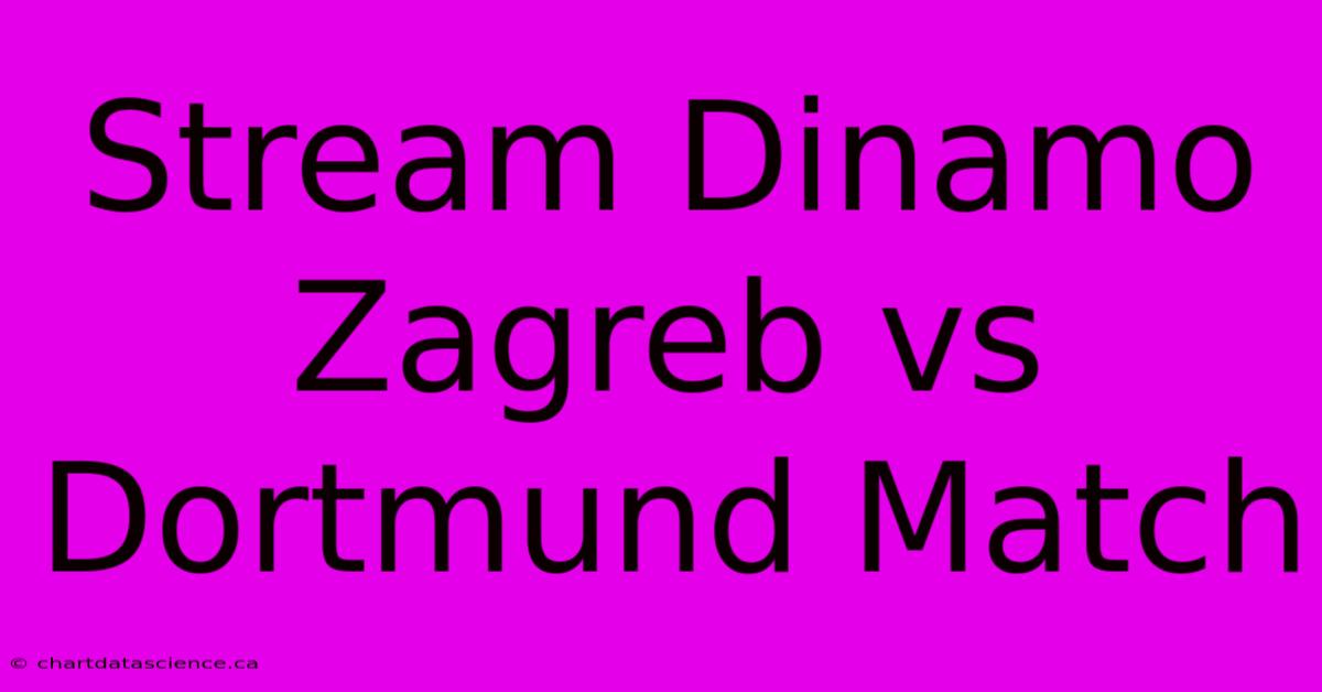 Stream Dinamo Zagreb Vs Dortmund Match