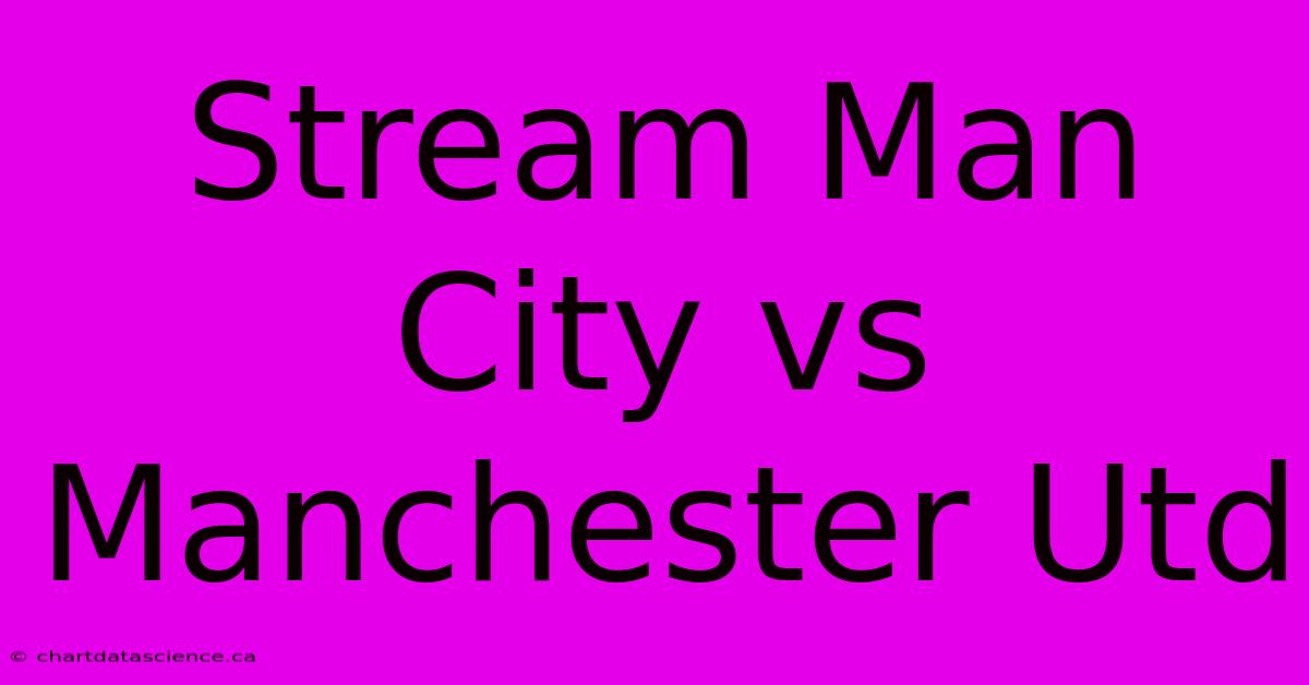 Stream Man City Vs Manchester Utd