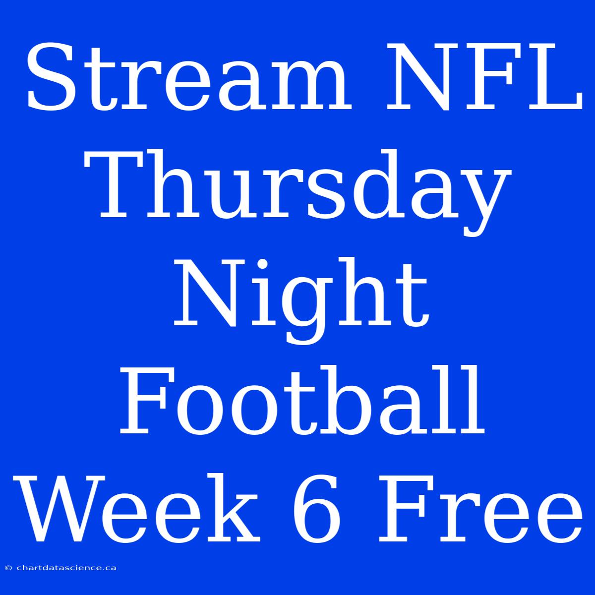 Stream NFL Thursday Night Football Week 6 Free