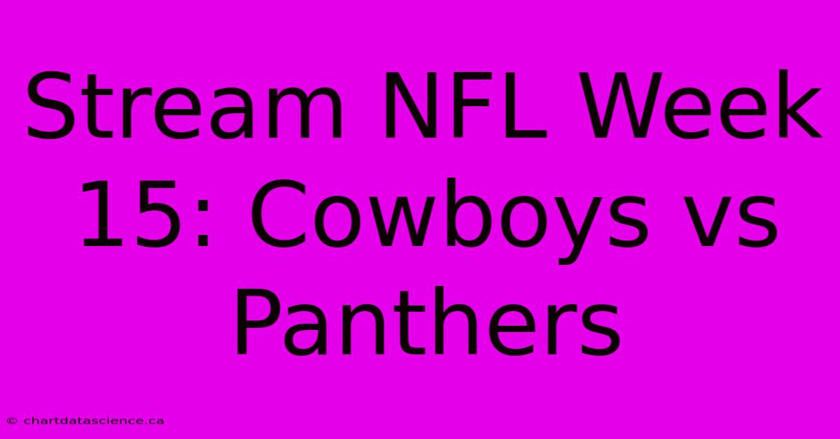 Stream NFL Week 15: Cowboys Vs Panthers