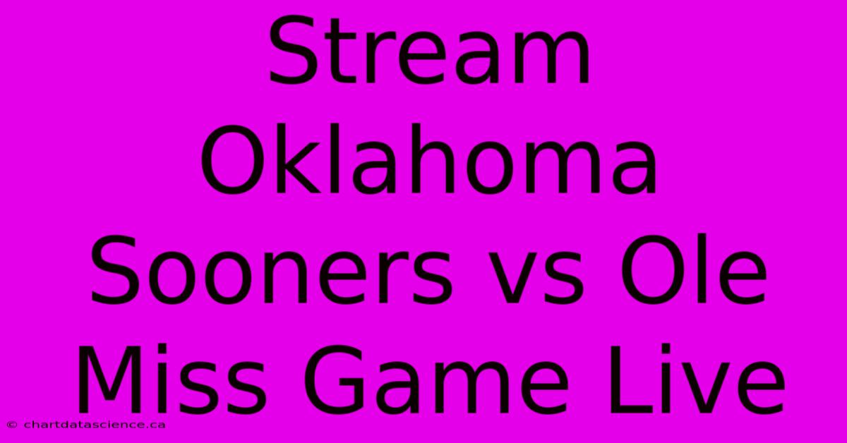 Stream Oklahoma Sooners Vs Ole Miss Game Live