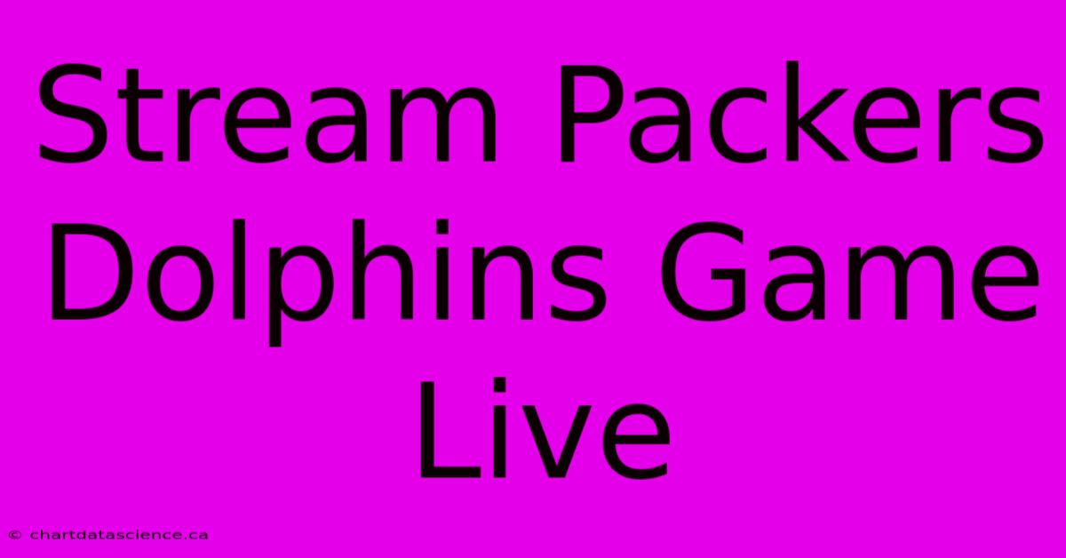 Stream Packers Dolphins Game Live