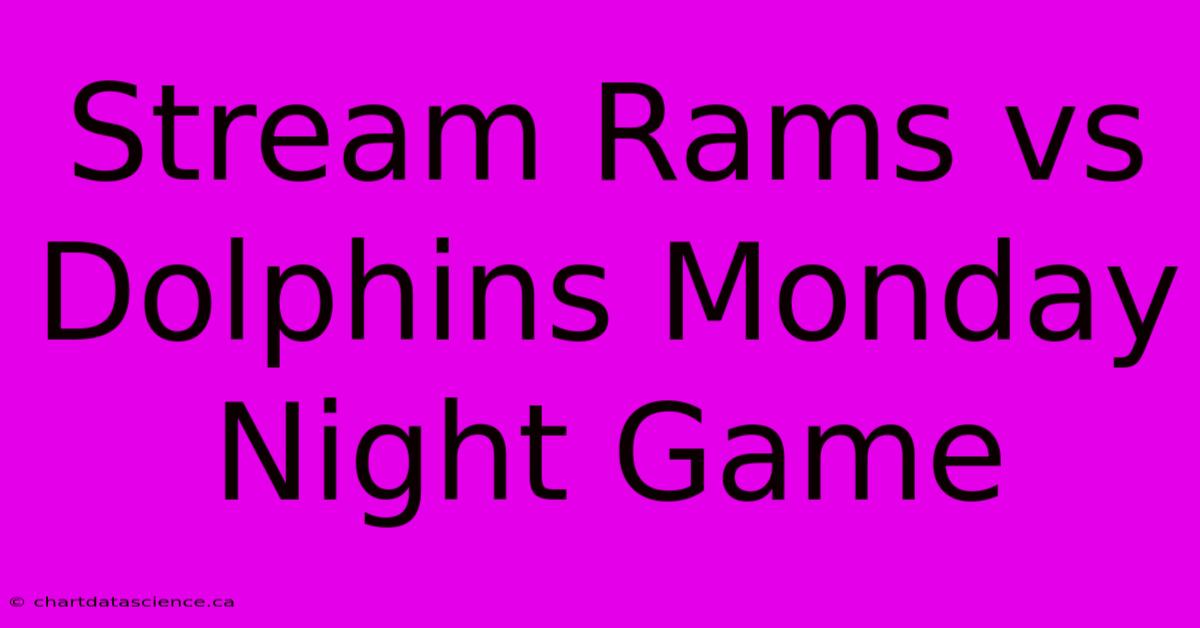 Stream Rams Vs Dolphins Monday Night Game